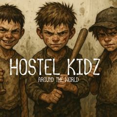 Around The World_ Hostel Kidz