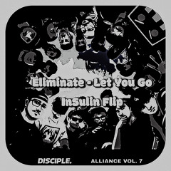 Eliminate - Let You Go (InSulin Flip )