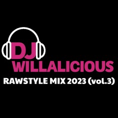 DJ WILLALICIOUS - RAWSTYLE MIX 2023 (vol.3)