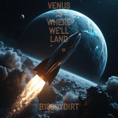 Venus is Where We'll Land