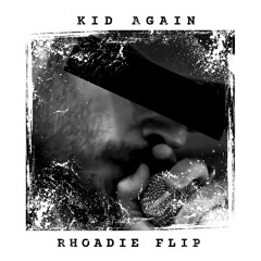 KID AGAIN (Rhoadie Flip) [FREE DOWNLOAD]