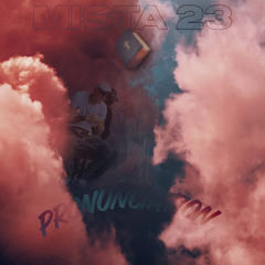 Mista 23 - Pronunciation