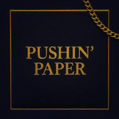 Pushin’ Paper