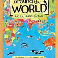 [Free] PDF 📌 Around the World: A Colorful Atlas for Kids by Anita Ganeri,Christopher