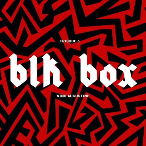 BLK BOX Ep 3 feat Nino Augustine