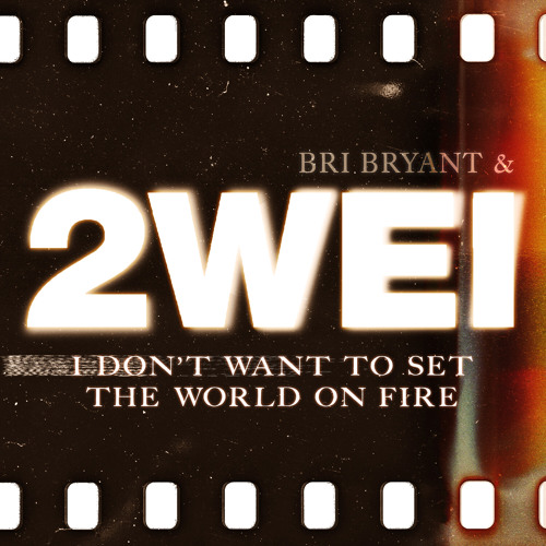 Listen to I Don’t Want to Set the World on Fire by 2WEI in trailer