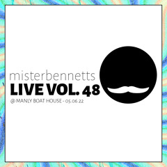 Mister Bennetts [LIVE] VOL. 48 @ Manly Boat House Weekender 05.06.2022 - 12-7pm