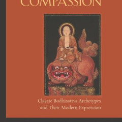 [READ] EPUB 🎯 Faces of Compassion: Classic Bodhisattva Archetypes and Their Modern E