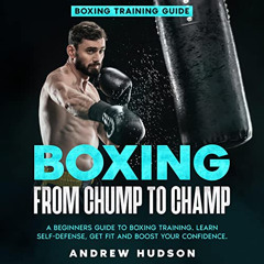[VIEW] EPUB 🗸 Boxing from Chump to Champ: A Beginners Guide to Boxing Training. Lear