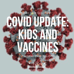 DD #240 - COVID-19 Update: Kids and Vaccines