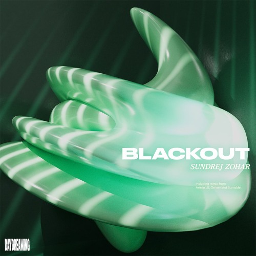 PREMIERE: Sundrej Zohar – Blackout (Arielle LB Remix) [ Day Dreaming ]