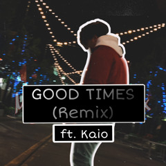 Good Time (remix ft. Kaio)