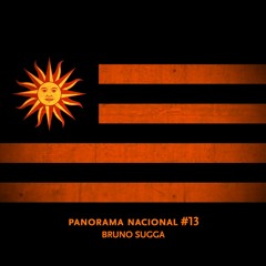 Panorama Nacional #13 - Bruno Sugga
