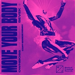 Öwnboss, Sevek - Move Your Body (Coff Breeze Remix)[FREE DOWNLOAD]