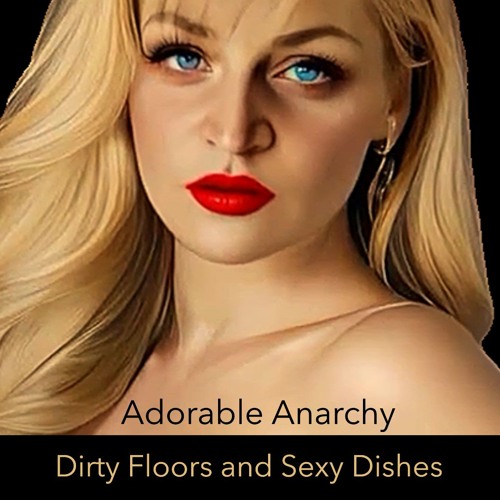 Dirty Floors and Sexy Dishes