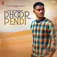 Dhoor Pendi By Kaka featuring Karan Ambarsariya | Coin Digital | New Punjabi Songs 2021