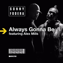 Always Gonna Be - Sonny Fodera Feat Alex Mills (MyMark Moody Mix) Rough Demo