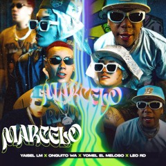 Leo RD, Yaisel LM, Onguito Wa, Yomel El Meloso - Marcelo