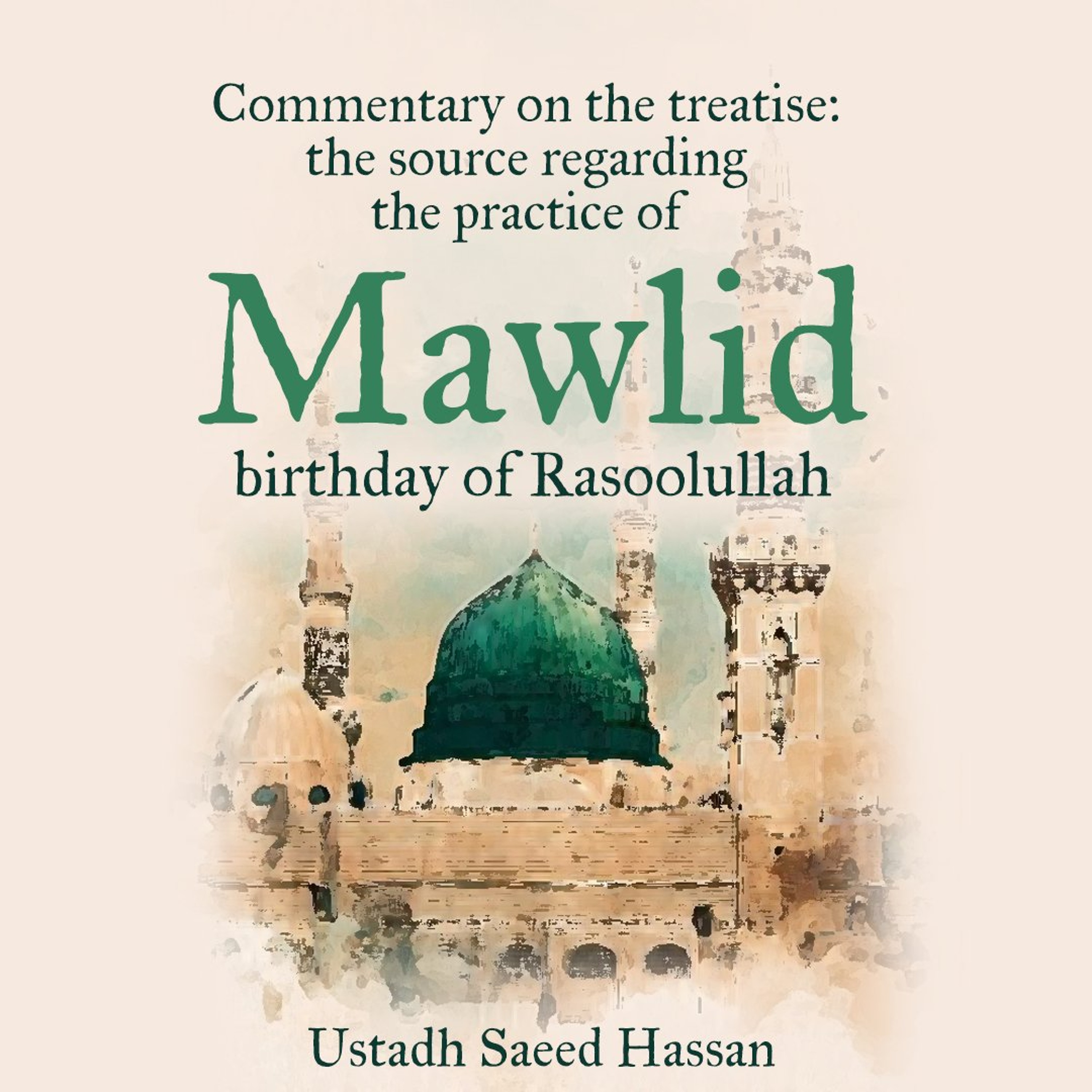01 Commentary on the Treatise The Source Regarding The Practice Of Mawlid Shaykh Saeed Hassan episode artwork