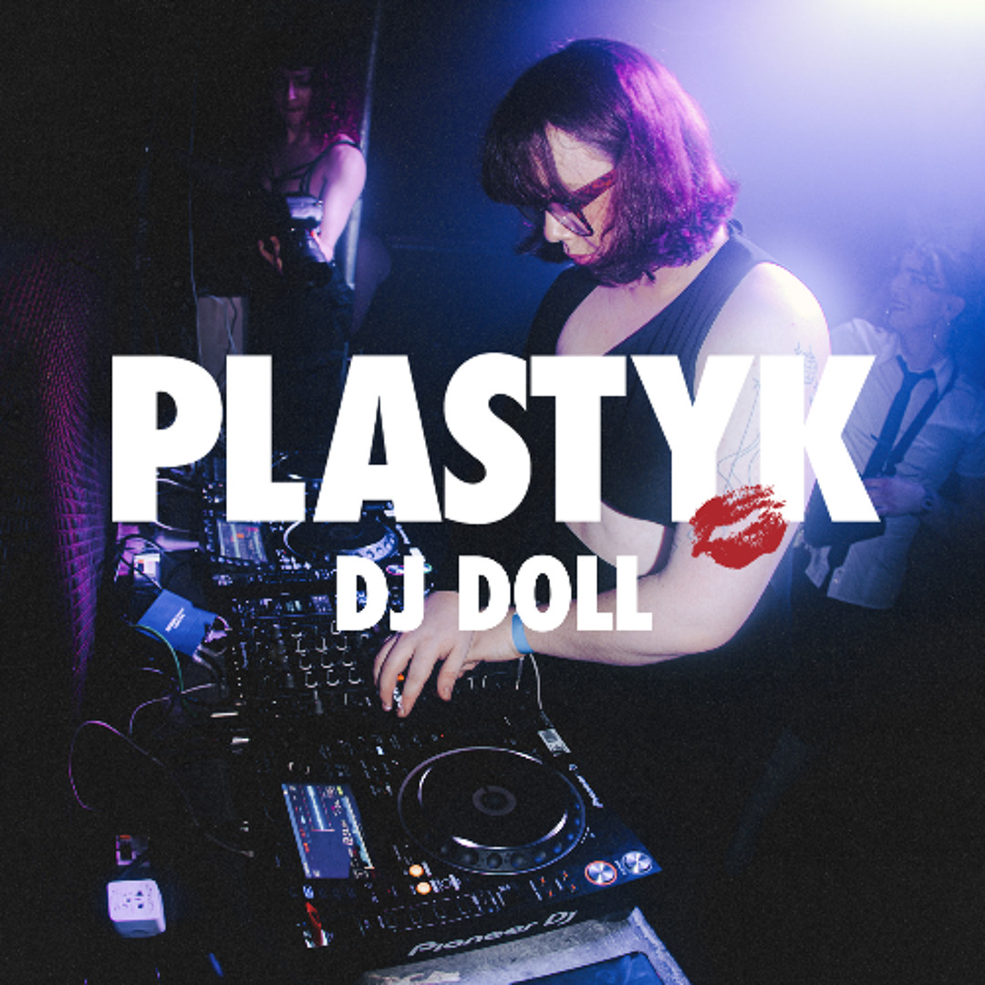 ˚ʚ♡ɞ˚ DJ Doll @ PLASTYK 06/12/24 ˚ʚ♡ɞ˚