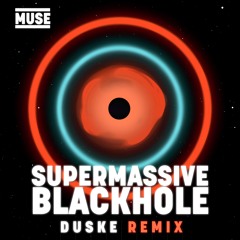 Muse - Supermassive Black Hole (Duske Remix)
