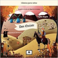 ACCESS EBOOK 💖 Don Quijote (Classic for childrens) (Spanish Edition) by Sophie Raqui