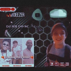 🎧 DJ MB DO SC 🎧 PROD: TALIBÃ 001 💽