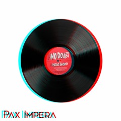 No Doubt - Hella Good (Pax Impera Remix)