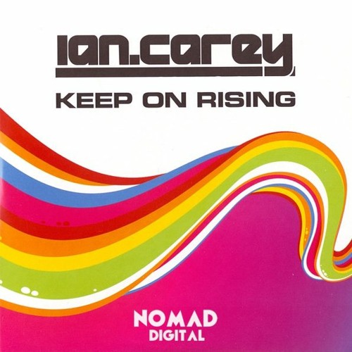 Ian Carey - Keep on rising | NoMad Digital Remix [FREE DOWNLOAD]