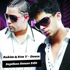 Rakim & Ken Y - Down (Septhoz House Edit)