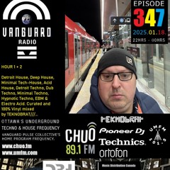 TEKNOBRAT on Episode 347 of Vanguard Pulse Radio Show - CHUO 89.1 + CJUM 101.5 FM - 2025.01.18th