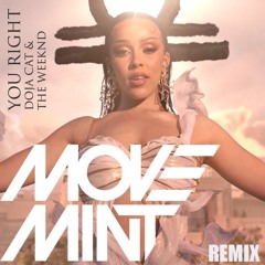 Doja Cat & The Weekend - You Right (MoveMINT Remix)