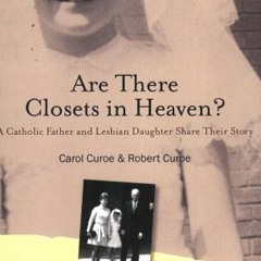 FREE EBOOK 🗃️ Are There Closets in Heaven?; A Catholic Father and Lesbian Daughter S