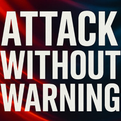 Attack Without Warning