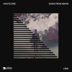 PREMIER | LR98: Heatscore - Signs From Above [LAZULI RECORDS]