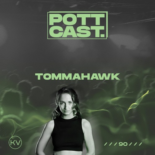 Pottcast #90 - Tommahawk