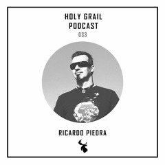 Holy Grail Podcast 033 | Ricardo Piedra