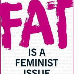 ⚡Audiobook🔥 Fat Is A Feminist Issue [Paperback] [Feb 25, 2016] ORBACH SUSIE