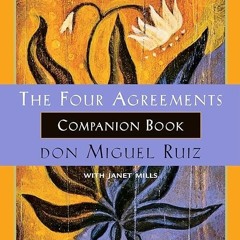 ❤read✔ The Four Agreements Companion Book: Using the Four Agreements to Master the
