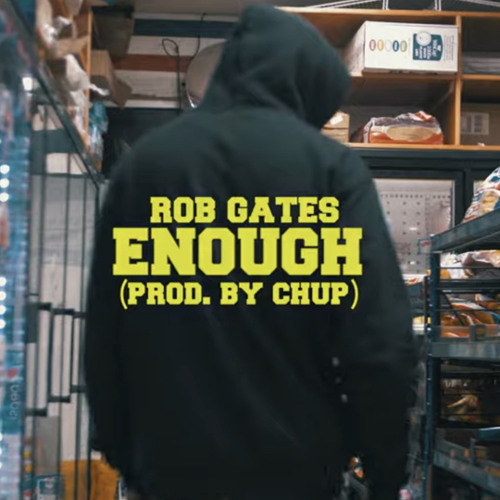 Rob Gates - Enough (Prod. Chup)