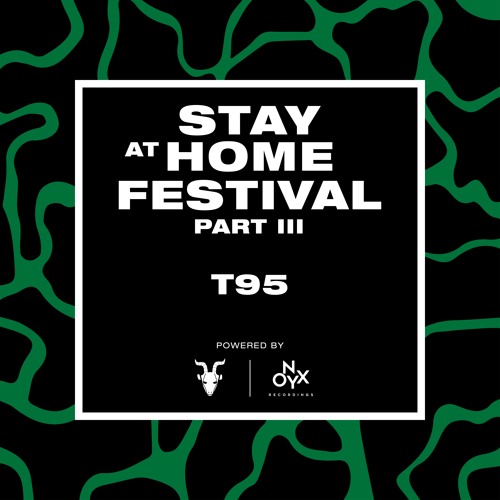 T95 - Stay at Home Festival (Part III)