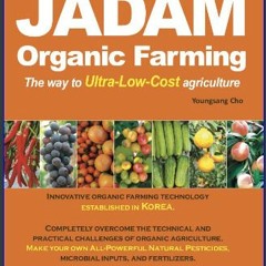 {ebook} 📖 JADAM Organic Farming (Second Edition) : Innovative organic farming technology establish