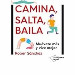 GET EBOOK EPUB KINDLE PDF Camina, salta, baila: Muévete más y vive mejor (Spanish Edition) by Robe
