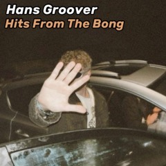 OUT NOW: Cypress Hill - Hits From The Bong (Hans Groover Edit)