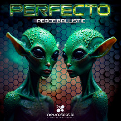 Perfecto - Peace Ballistic [NEUROBIOTIC]
