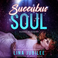 Succubus Soul: Veras Academy Audiobook Sample
