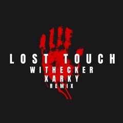 Withecker - Lost Touch (XARKY REMIX)