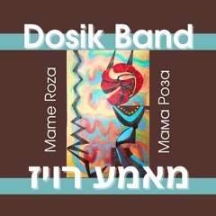 Dosik Band - Mame Roza