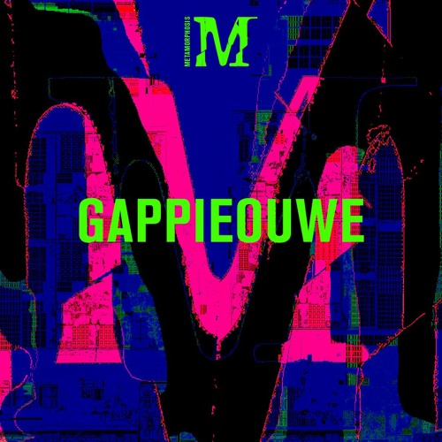 Metamorphosis podcast #006 - GAPPIEOUWE