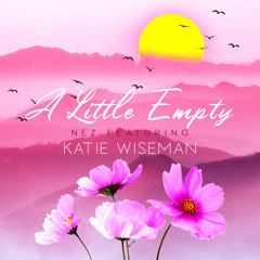 A Little Empty (feat. Katie Wiseman)